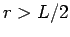 $r>L/2$