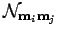 $\displaystyle {\mathcal{N}}_{{\bf m}_{i}{\bf m}_{j}}$