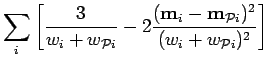 $\displaystyle \sum_{i}\left[ \frac{3}{w_{i}+w_{{\cal P}i}} -
2\frac{({\bf m}_{i}-{\bf m}_{{\cal P}i})^{2}}{(w_{i}+w_{{\cal P}i})^{2}}\right ]$