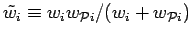 $ \tilde{w}_{i}\equiv w_{i}w_{{\cal P}i}/(w_{i}+w_{{\cal P}i})$