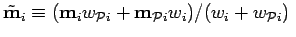 $ \tilde{{\bf m}}_{i}\equiv ({\bf m}_{i}w_{{\cal P}i}+{\bf m}_{{\cal P}i}
w_{i})/ (w_{i}+w_{{\cal P}i})\;$