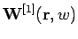 $\displaystyle {\bf W}^{[1]}({\bf r},w)$