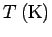 $T \:(\rm{K})$