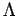 $\Lambda$