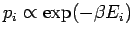 $p_i \propto {\rm {exp}}(-\beta
E_i)$