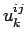$u^{ij}_k$