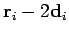 ${\bf r}_i-2{\bf d}_i$