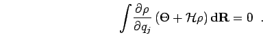\begin{displaymath}
\int \! \frac{\partial \rho}{\partial q_j} \left(\Theta + {\mathcal{H}}\rho \right)
{\bf d}{\bf R}= 0\;\;.
\end{displaymath}