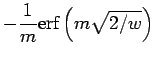$\displaystyle -\frac{1}{m}\mbox{erf}\left(m\sqrt{2/w}\right)$