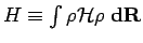 $H\equiv\int
\rho {\mathcal{H}}\rho\;{\bf d}{\bf R}$