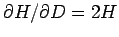 $\partial H/\partial D=2H$