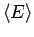 $\displaystyle \left< E \right>$