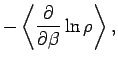 $\displaystyle - \left< \frac{\partial}{\partial \beta} \ln \rho \right>,$