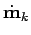 $\displaystyle \dot{{\bf m}}_k$