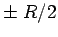 $\pm\; R/2$