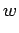 $\displaystyle w$