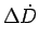 $\displaystyle \Delta \dot{D}$