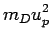 $\displaystyle m_D u_p^2$
