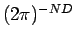 $(2 \pi)^{-ND}$