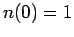 $n(0)=1$